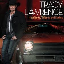 Headlights, Taillights and Radios by Tracy Lawrence